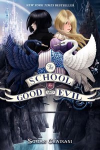 Cover of "The School for Good and Evil," featuring the title on a banner in front of a crest with a black swan on one side and a white swan on the other; above it are two girls, one with short dark hair and one with long blond hair, standing back-to-back