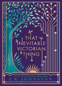 Cover of "That Inevitable Victorian Thing," featuring a purple background with a green tree on the left that is paralleled by golden circuits on the left, with the title in golden text in the middle