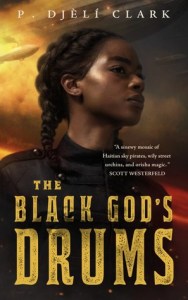 Cover of "The Black God's Drums," featuring a young black woman with braided hair wearing a black military uniform and staring to the side; there are airships in the sunset sky behind her.