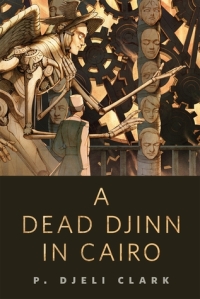 Cover of "A Dead Djinn in Cairo," featuring a drawing in tan and brown tones of the back of a person standing next to a giant angel made of metal and gears.